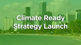 Climate Ready Strategy Launch Recap
