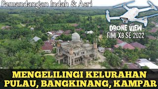 Keindahan Kelurahan Pulau Bangkinang Kampar Dilihat Dari Udara || Drone View