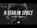 Glass Animals - A Tear In Space (Airlock) Lyrics