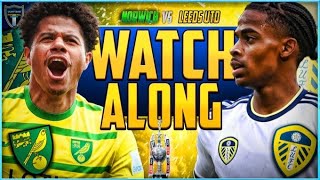 Norwich City vs Leeds United LIVE Watchalong: Playoff Semi-final Leg 1!