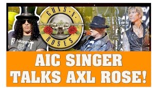 Guns N' Roses News:  Alice in Chains Singer Talks Axl Rose