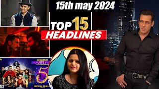 Top 15 Big News of Bollywood | 15th May 2024 | Ajay Devgan, Sunny Deol, Salman Khan, Amir Khan