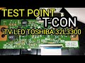 Mengenal & Memahami Test POINT Modul Board T-Con sampai Tuntas || TV LED Toshiba 32L3300 vj panel LG