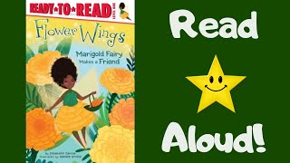 STORYTIME- Flower Wings- Marigold Fairy Makes a Friend - READ ALOUD Stories For Children!