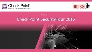 Check Point SecurityTour 2016  | Gli speciali di Impresacity