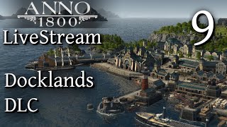 Anno 1800 || Season 3 Docklands Let's Play || COMPLETE EDITION All DLC + Beauty Building - #9