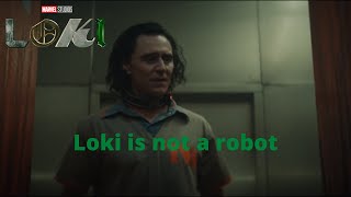 Loki | Loki is not a robot