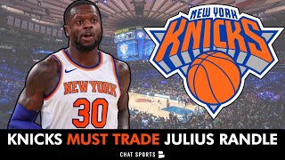 The Knicks MUST TRADE Julius Randle RIGHT NOW