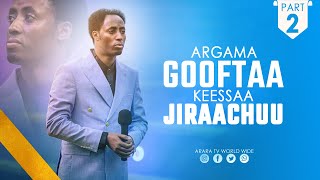 𝗣𝗔𝗥𝗧 𝟮 | Argama Gooftaa Keessaa Jiraachuu | Barsiisa Wangeelaa Raajii Masarat Taayyee  | ARARA TV