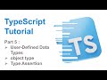 Part 5 - User-Defined Data Types in TypeScript | Type Assertion in TypeScript | TypeScript Tutorials
