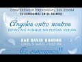 Ángeles entre nosotros, están ahí aunque no los veas. Rab David Hanono..