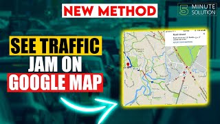 How to check traffic on google maps 2025 | live traffic maps