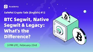 BTC Segwit, Native Segwit \u0026 Legacy: What's the Difference? - SafePal Crypto Talk (English) #12