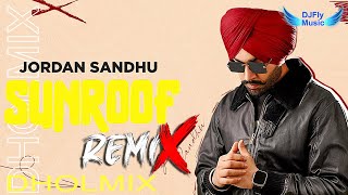 Sunroof Remix Jordan Sandhu Remix Dhol by Dj Fly Music Latest Punjabi Song 2023