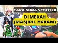 Cara Sewa Scooter Di Mekah