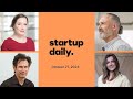 Startup Daily TV - Taking moonshots, global VC view, 10x-ing climate tech, founder personality types