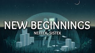 NEFFEX - New Beginnings (Lyrics) (Sistek Remix)