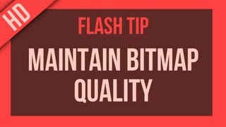 Flash Tutorial: Increase Bitmap Image Quality