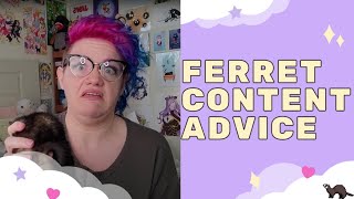 Ferret Content Advice