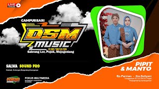 🔴LIVE PERNIKAHAN: PIPIT - MANTO || CS.DSM MUSIK || SALWA PRO AUDIO || FOKUS MULTIMEDIA