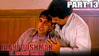 Jaani Dushman: Ek Anokhi Kahani - Part 13 l Superhit Action Hindi Movie l Sunny Deol,Manisha Koirala
