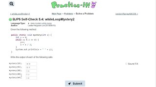 Java Practice It || 5.4 whileLoopMystery2 || while loop basics, method