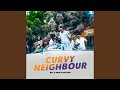 Curvy Neighbour (feat. Bruce Melodie)