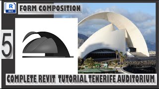 REVIT: AUDITORIUM_TENERIFE DESIGN 5 [FORM COMPOSITION]  @SANTIAGO CALATRAVA