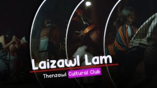 THENZAWL CULTURAL CLUB | LAIZAWL LAM | OFFICIAL MUSIC VIDEO 2025