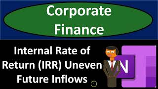 Internal Rate of Return (IRR) Uneven Future Inflows 1223