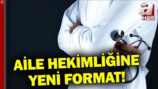 Yeni Aile Hekimliği Sistemi İle Ne Değişti? Yeni Aile Hekimliğinin Perde Arkası...   | A Haber