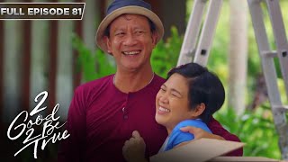 [ENG SUBS] Full Episode 81 | 2 Good 2 Be True | Kathryn Bernardo, Daniel Padilla