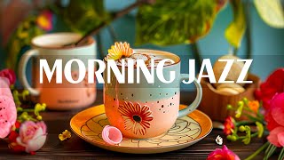 Calm Morning Jazz - Relaxing Jazz Music & Positive May Bossa Nova Music for Energy the day,work