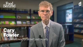 Cary Fowler, U.S. Special Envoy for Global Food Security