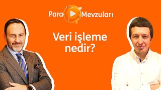 Turuncu Sorular: Veri işleme nedir?