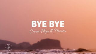 Creon Flips \u0026 NOVUM - Bye Bye (Lyrics)