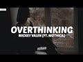 Mickey Valen - Overthinking (Lyrics) feat. Mothica