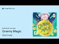 granny magic by elka evalds · audiobook preview