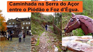 💖 Caminhada na  Serra do Açor: Piódão a Foz d’Égua