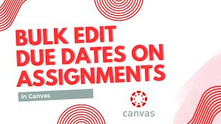 How to Bulk Edit Assignment Due Dates in Canvas (Teacher Time Saver)