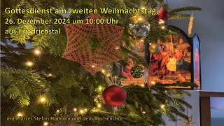 Gottesdienst am 26. Dezember 2024 aus  Friedrichstal