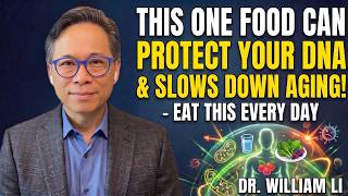 This ONE FOOD Can Protect Your DNA & Slows Down Aging!” - Eat This Every Day - Dr. William Li