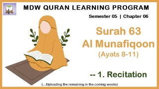 [MDWS05C06] SEM05 CH06 SURAH 63 AL MUNAFIQOON AYATS 8-11 : FILE 01 RECITATION