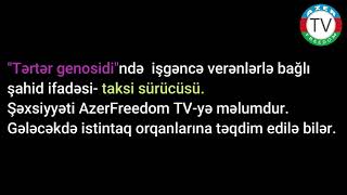 29.3.21: Tərtər genosidində işgəncə verənlər özlərini necə qurtarmağa çalışırmışlar. Şahid ifadəsi.