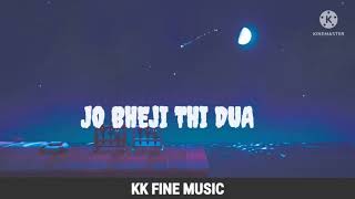JO BHEJI THI DUA - Bollywood Lofi Flip song_ Arijit Singh ||KK FINE MUSIC