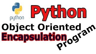 What Is Encapsulation In Python Object Oriented Programming #23
