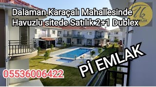 SATILDI/Dalaman Karaçalı da Havuzlu Site içerisinde Dublex Daire #dalaman