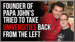 Papa John's Founder Attempted To Take Universities BACK From The Left