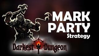 Mark Party Build - Darkest Dungeon Tutorial Tips