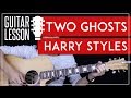 Two Ghosts Guitar Tutorial - Harry Styles Guitar Lesson  🎸 |Chords + Tabs + Guitar Cover|